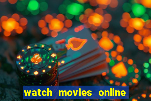 watch movies online for free